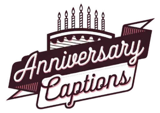 Anniversary Captions