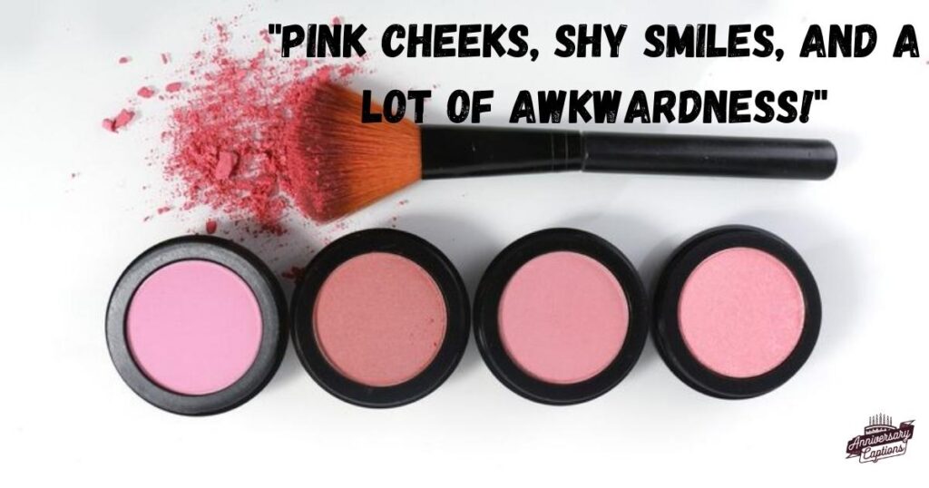 Funny Blush Captions for Instagram