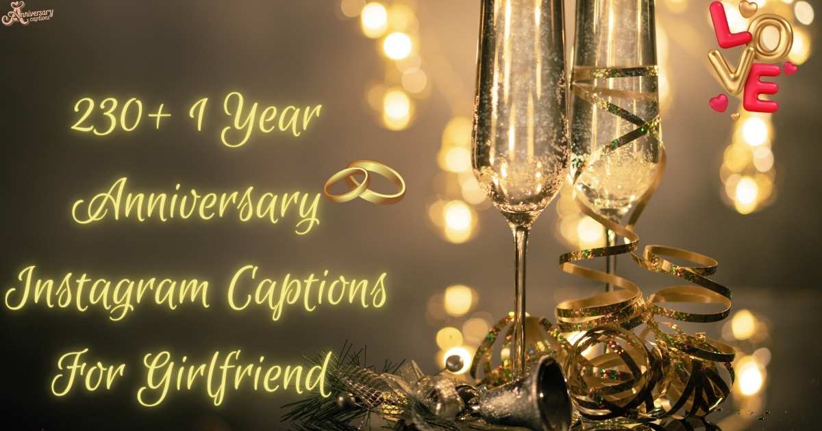 1 Year Anniversary Instagram Captions For Girlfriend