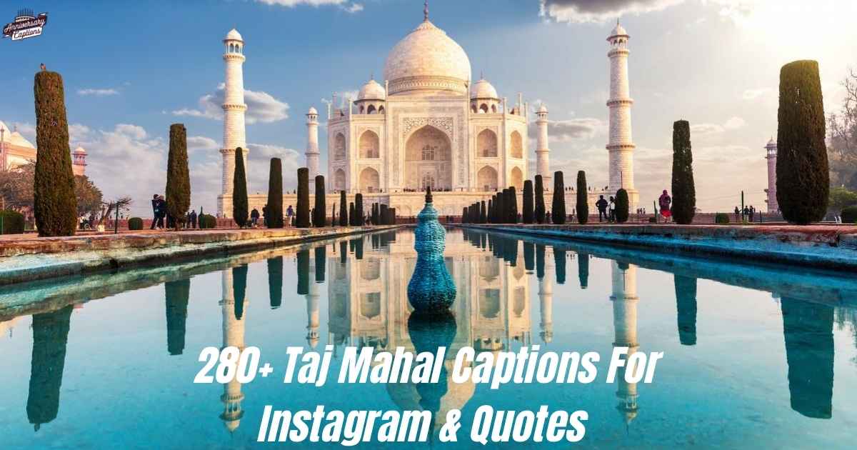 280+ Taj Mahal Captions For Instagram & Quotes