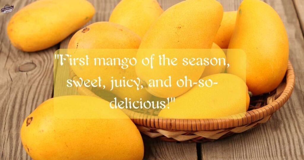 First Mango of the Season Quotes 🥭✨