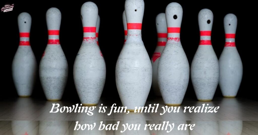 Funny Bowling Captions For Instagram
